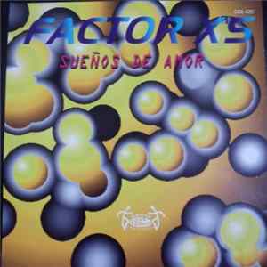Factor X's - Sueños De Amor FLAC