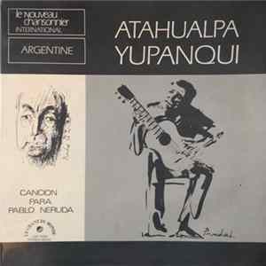 Atahualpa Yupanqui - Cancion Para Pablo Neruda FLAC