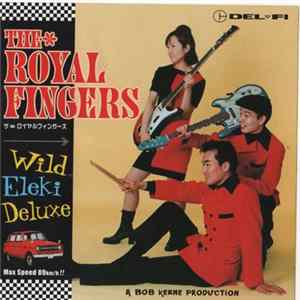 The Royal Fingers - Wild Eleki Deluxe FLAC