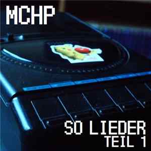 MCHP - So Lieder Teil 1 FLAC