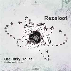 Rezaloot - The Dirty House FLAC