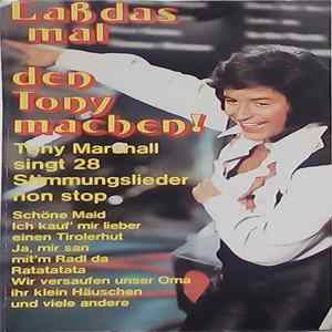 Tony Marshall - Laß Das Mal Den Tony Machen - Tony Marshall Singt 28 Stimmungslieder Non Stop FLAC