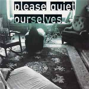 Please Quiet Ourselves - Please Quiet Ourselves FLAC