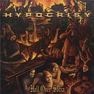 Hypocrisy - Hell Over Sofia (20 Years Of Chaos And Confusion) FLAC