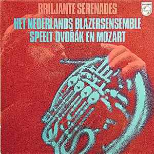 Het Nederlands Blazers Ensemble • Dvořák • Mozart - Briljante Serenades: Het Nederlands Blazers Ensemble Speelt Dvořák En Mozart FLAC