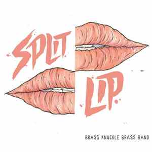 Brass Knuckle Brass Band - Split Lip FLAC