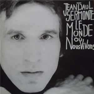Jean Paul Sermonte - Le Monde Ou Nous Vivons FLAC