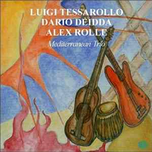 Luigi Tessarollo, Dario Deidda, Alex Rolle - Mediterranean Trio FLAC