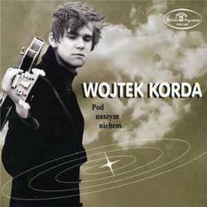 Wojtek Korda - Pod Naszym Niebem FLAC