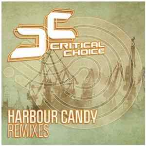 Critical Choice - Harbour Candy (Remixes) FLAC