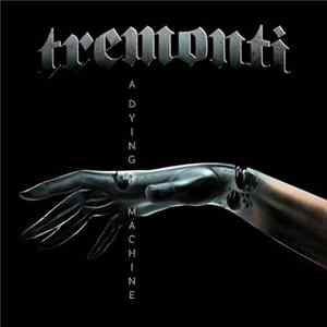 Tremonti - A Dying Machine FLAC