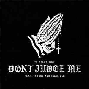 Ty Dolla $ign Feat. Future & Swae Lee - Don't Judge Me FLAC