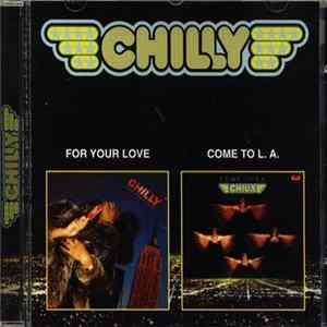 Chilly - For Your Love / Come To L.A. FLAC