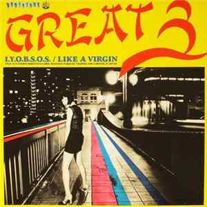 Great3 - I.Y.O.B.S.O.S. / Like A Virgin FLAC