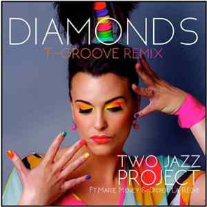 Two Jazz Project feat Marie Meney & Didier La Régie - Diamonds T-Groove Remix FLAC