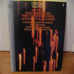 Cristobal Halffter - Cuarteto de Madrigalistas Españoles, Orfeón Pamplonés, Orquesta Nacional de España - Misa Ducal / Dos Movimientos Para Timbal Y Orquesta De Cuerda / Antifona Pascual A La Virgen FLAC