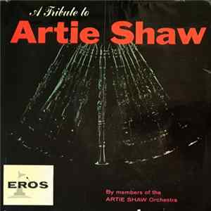 Members Of The Artie Shaw Orchestra - A Tribute To Artie Shaw FLAC