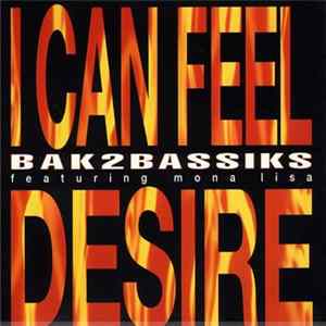 Bak2bassiks Featuring Mona Lisa - I Can Feel Desire FLAC