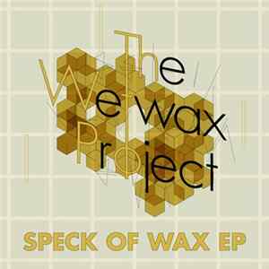 The Wetwax Project - Speck Of Wax Ep FLAC