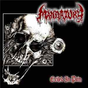 Mandatory - Exiled In Pain FLAC