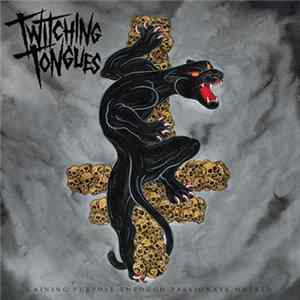 Twitching Tongues - Gaining Purpose Through Passionate Hatred FLAC