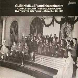 Glenn Miller And His Orchestra - Complete Sunset Serenade Program - Live From The Cafe Rouge - December 27, 1941 FLAC