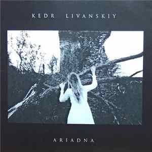 Kedr Livanskiy - Ariadna FLAC