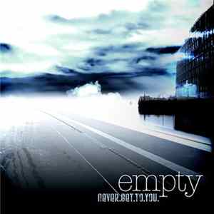 Empty - Never Get To You FLAC