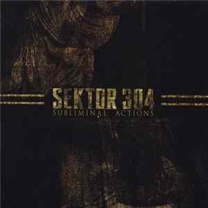 Sektor 304 - Subliminal Actions FLAC
