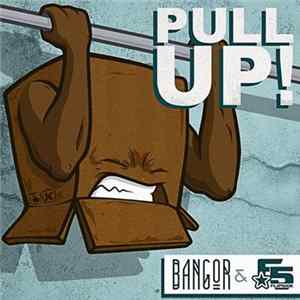 Bangor & Flip5ide - Pull Up! FLAC