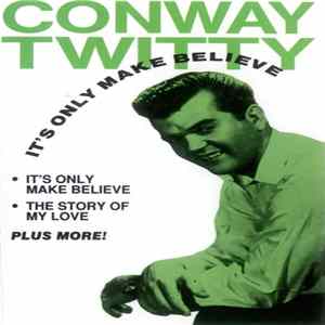 Conway Twitty - It's Only Make Believe FLAC