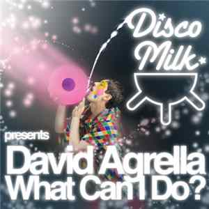 David Agrella - What Can I Do FLAC