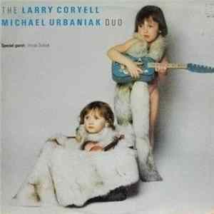Larry Coryell / Michael Urbaniak - The Larry Coryell / Michael Urbaniak Duo FLAC