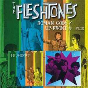 The Fleshtones - Roman Gods / Upfront EP...Plus FLAC