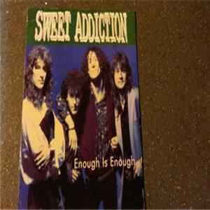 Sweet Addiction - Enough Is Enough FLAC