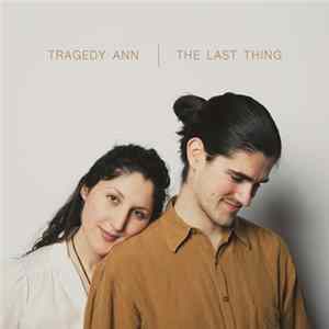 Tragedy Ann - The Last Thing FLAC