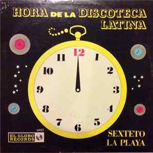 La Playa Sextet - Hora De La Discoteca Latina FLAC
