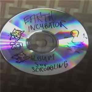 Earth Incubator - Album For Scrobbling FLAC