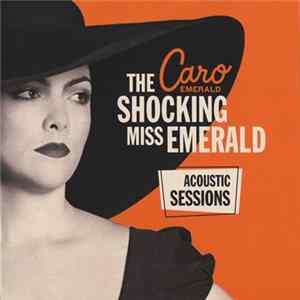Caro Emerald - The Shocking Miss Emerald (Acoustic Sessions) FLAC