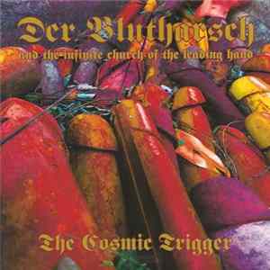Der Blutharsch And The Infinite Church Of The Leading Hand - The Cosmic Trigger FLAC