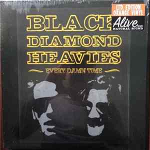 Black Diamond Heavies - Every Damn Time FLAC