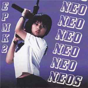 Neo Neos - EP MK2.2 - Sailor Suit and Machine Gun SE FLAC