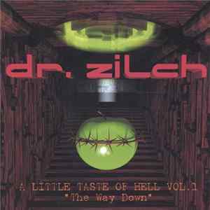 Dr. Zilch - A Little Taste Of Hell Vol.1 - The Way Down FLAC