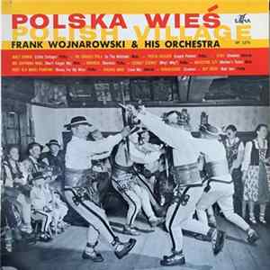 Frank Wojnarowski And His Orchestra - Polska Wies - Polish Village FLAC