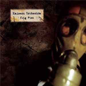 Kaizers Orchestra - Evig Pint FLAC