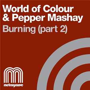 World Of Colour & Pepper MaShay - Burning (Part 2) FLAC