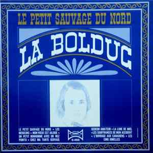 La Bolduc - Le Petit Sauvage Du Nord FLAC
