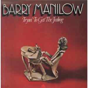 Barry Manilow - Tryin' To Get The Feeling FLAC