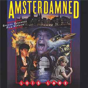 Loïs Lane - Amsterdamned (Special Extended Film Version) FLAC