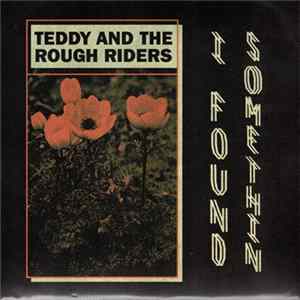Teddy And The Rough Riders - I Found Somethin' b/w Neon Cowboy FLAC